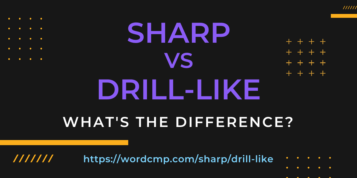 Difference between sharp and drill-like