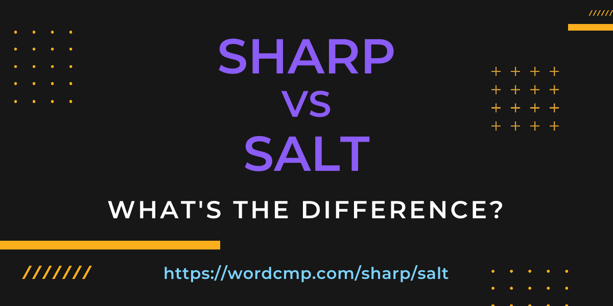 Difference between sharp and salt