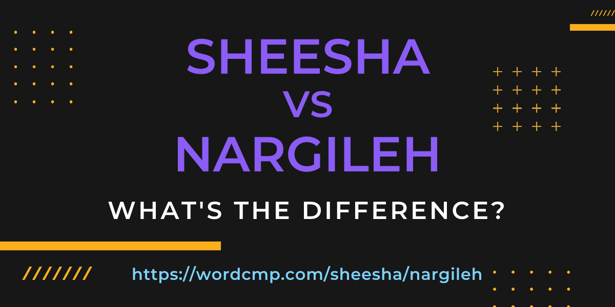 Difference between sheesha and nargileh
