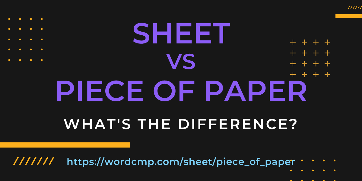 Difference between sheet and piece of paper