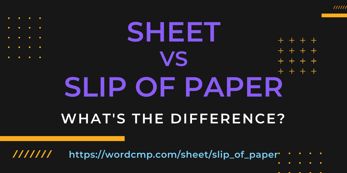 Difference between sheet and slip of paper
