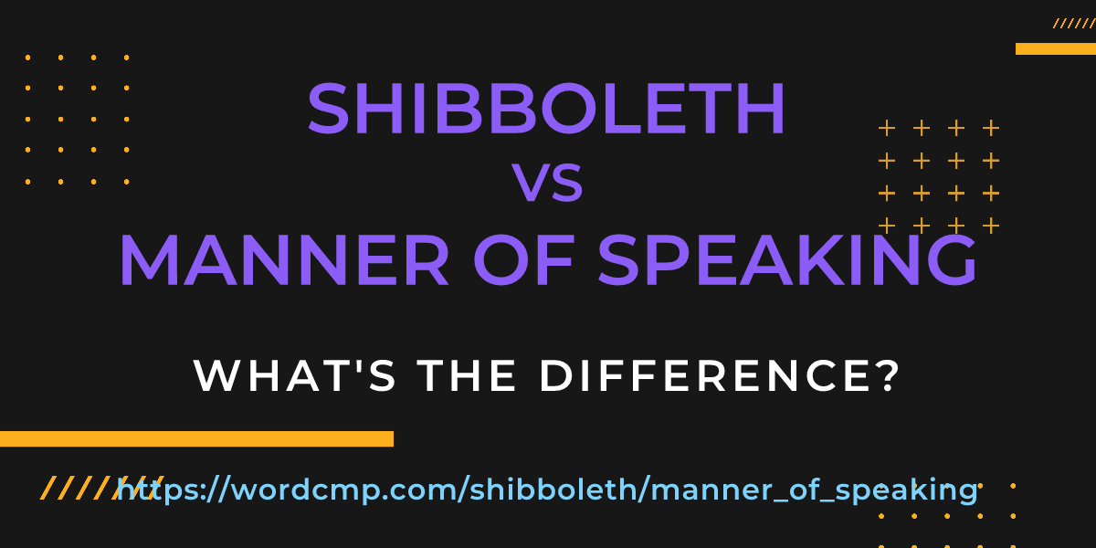 Difference between shibboleth and manner of speaking