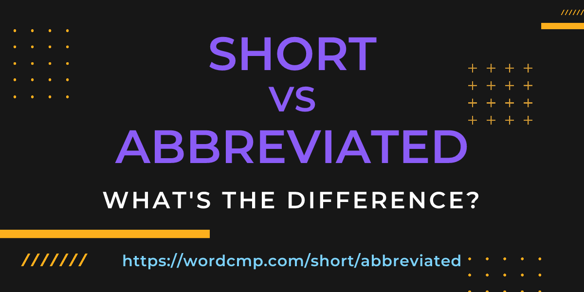 Difference between short and abbreviated