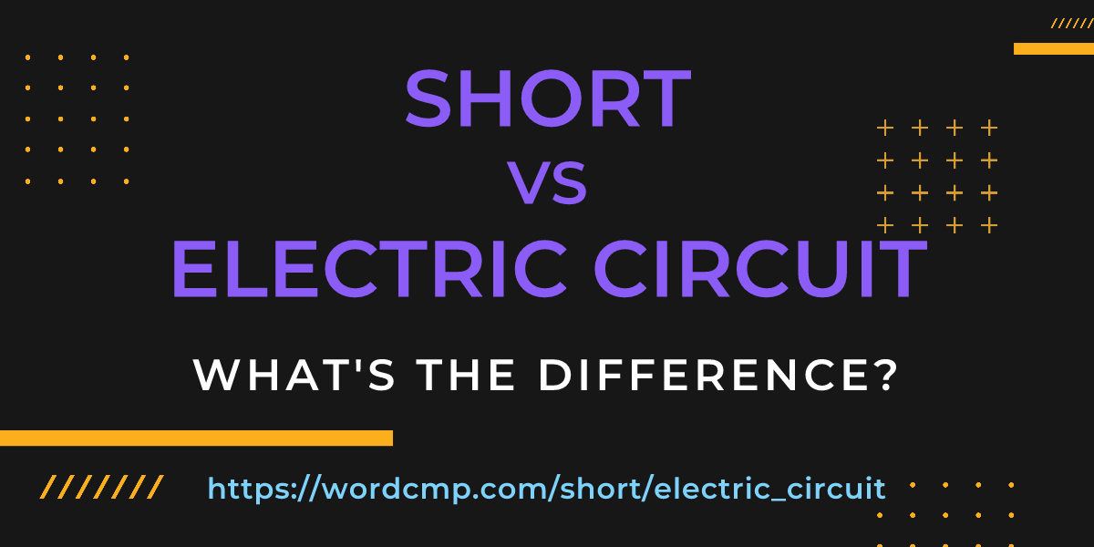 Difference between short and electric circuit