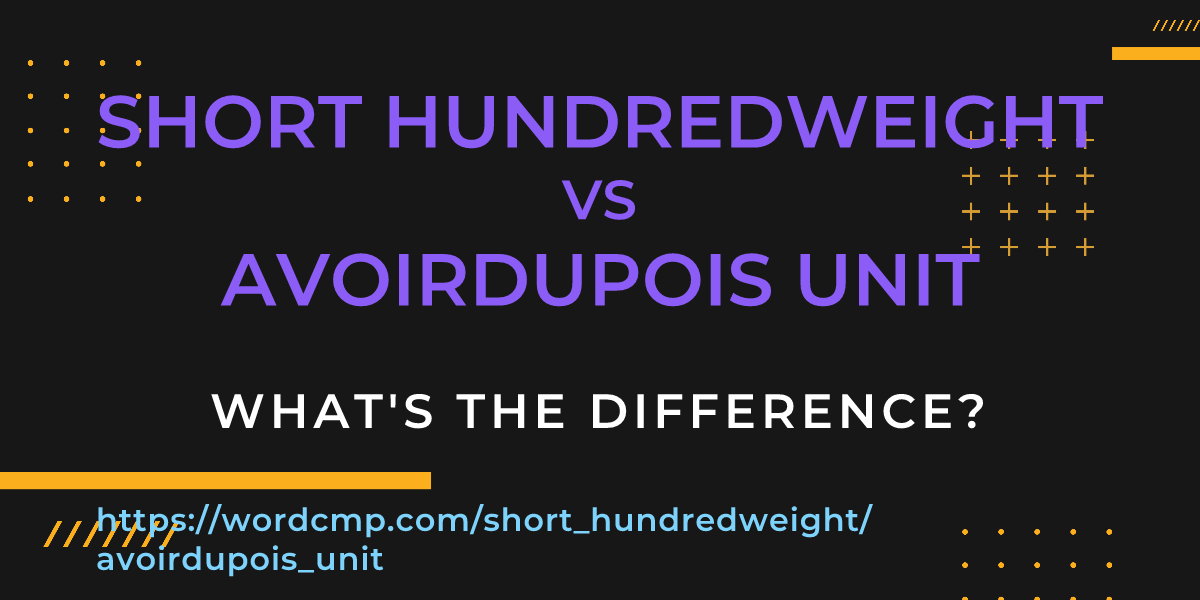 Difference between short hundredweight and avoirdupois unit