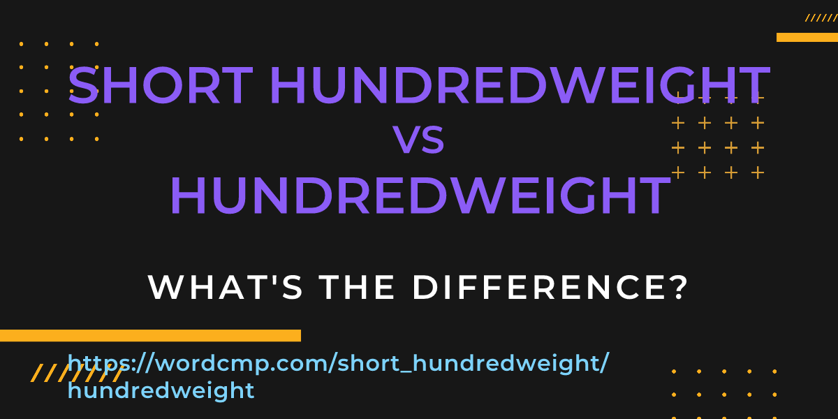 Difference between short hundredweight and hundredweight