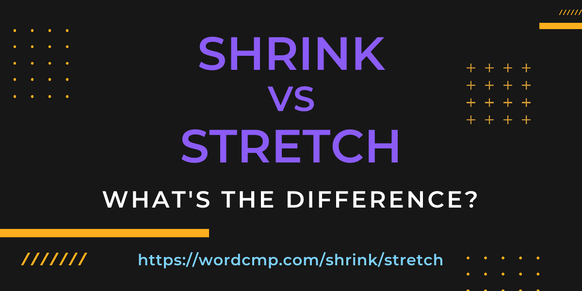 Difference between shrink and stretch