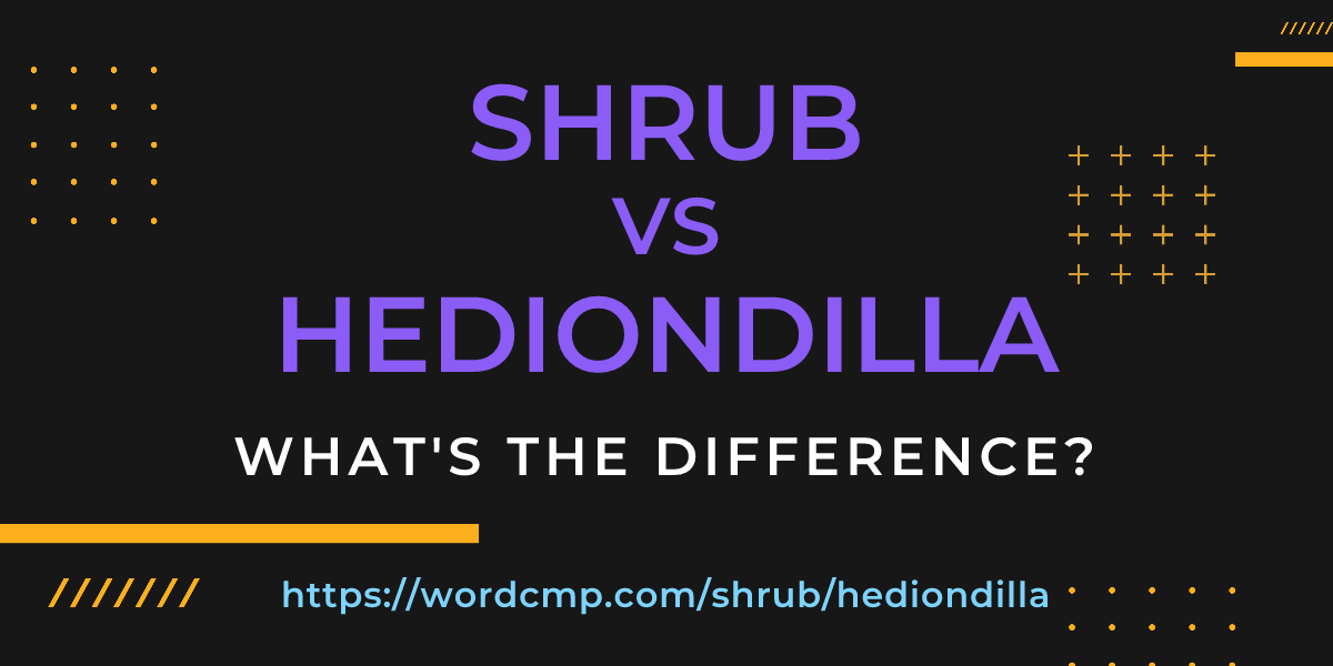 Difference between shrub and hediondilla