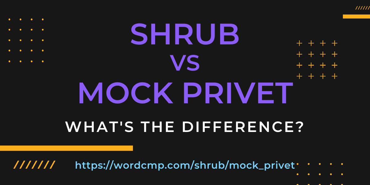 Difference between shrub and mock privet