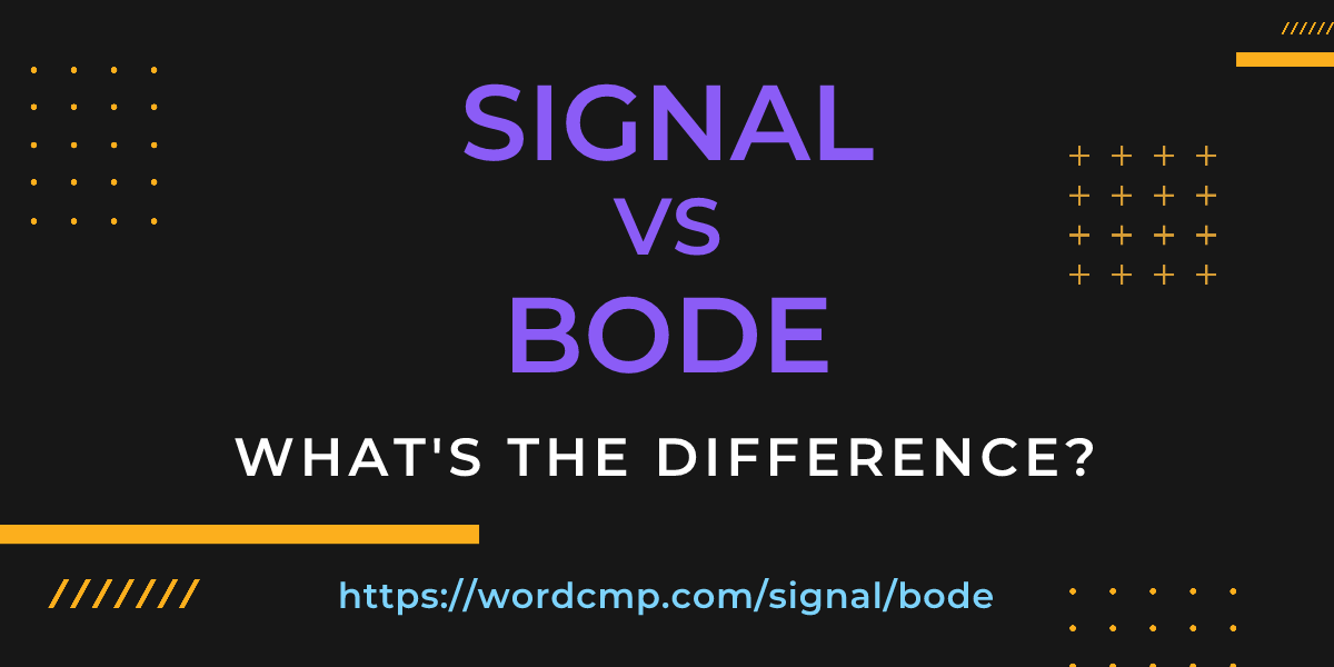 Difference between signal and bode