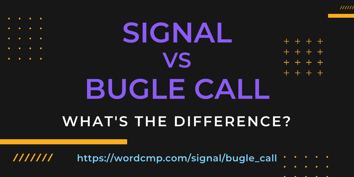 Difference between signal and bugle call