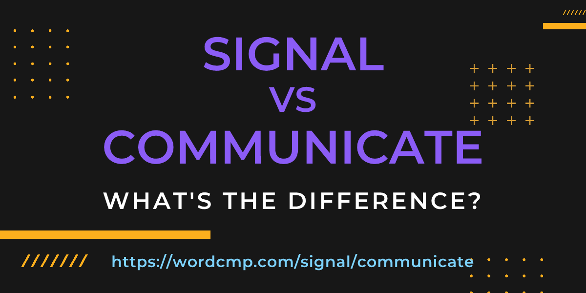 Difference between signal and communicate