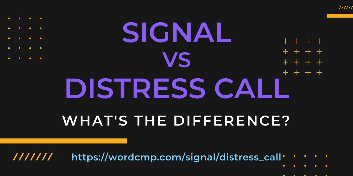 Difference between signal and distress call