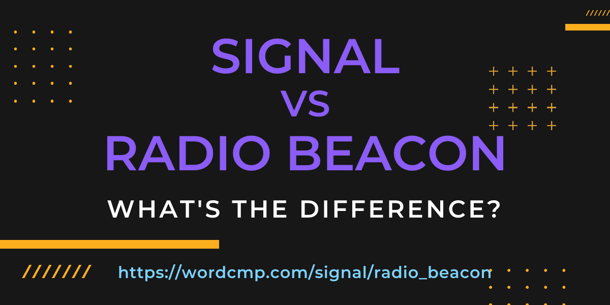 Difference between signal and radio beacon