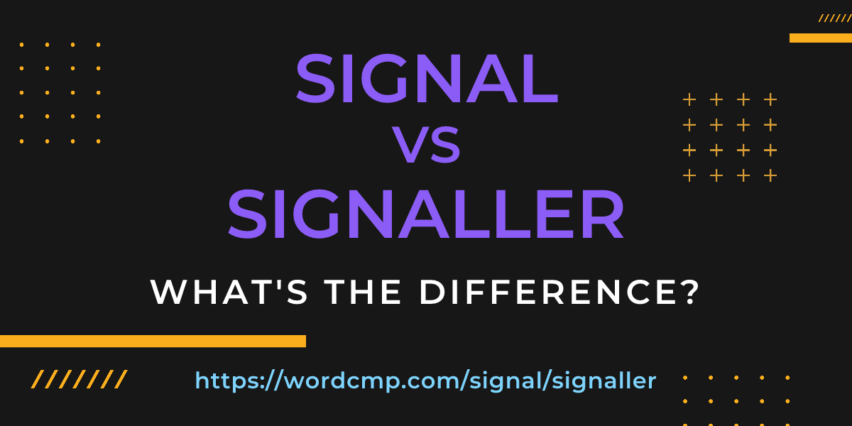 Difference between signal and signaller