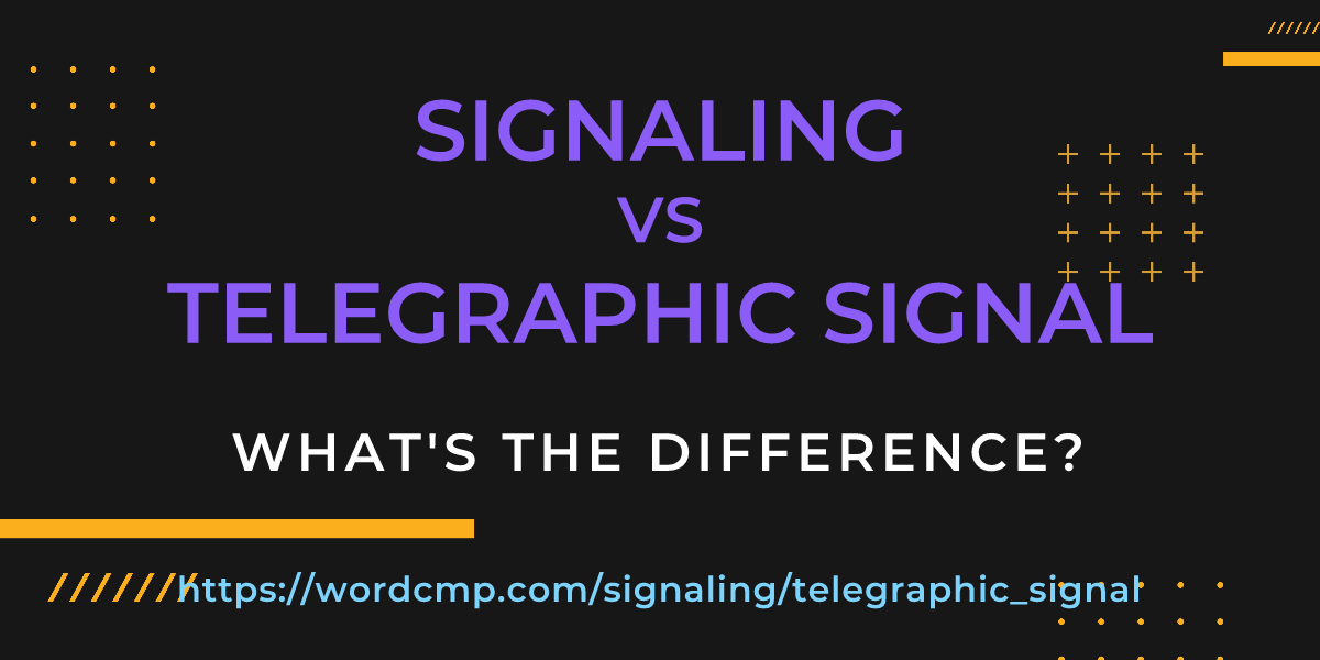 Difference between signaling and telegraphic signal