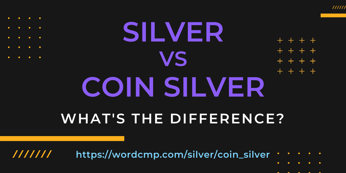Difference between silver and coin silver