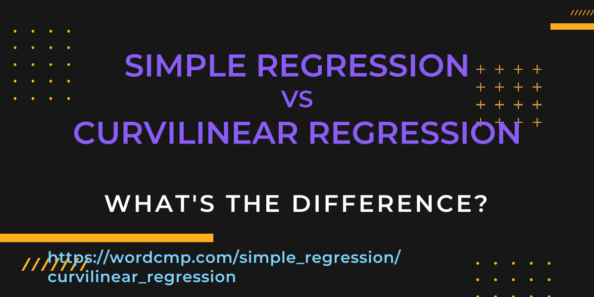 Difference between simple regression and curvilinear regression