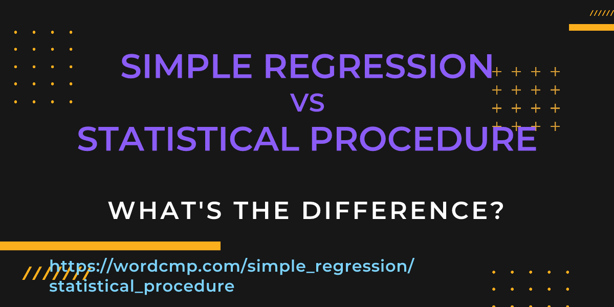 Difference between simple regression and statistical procedure