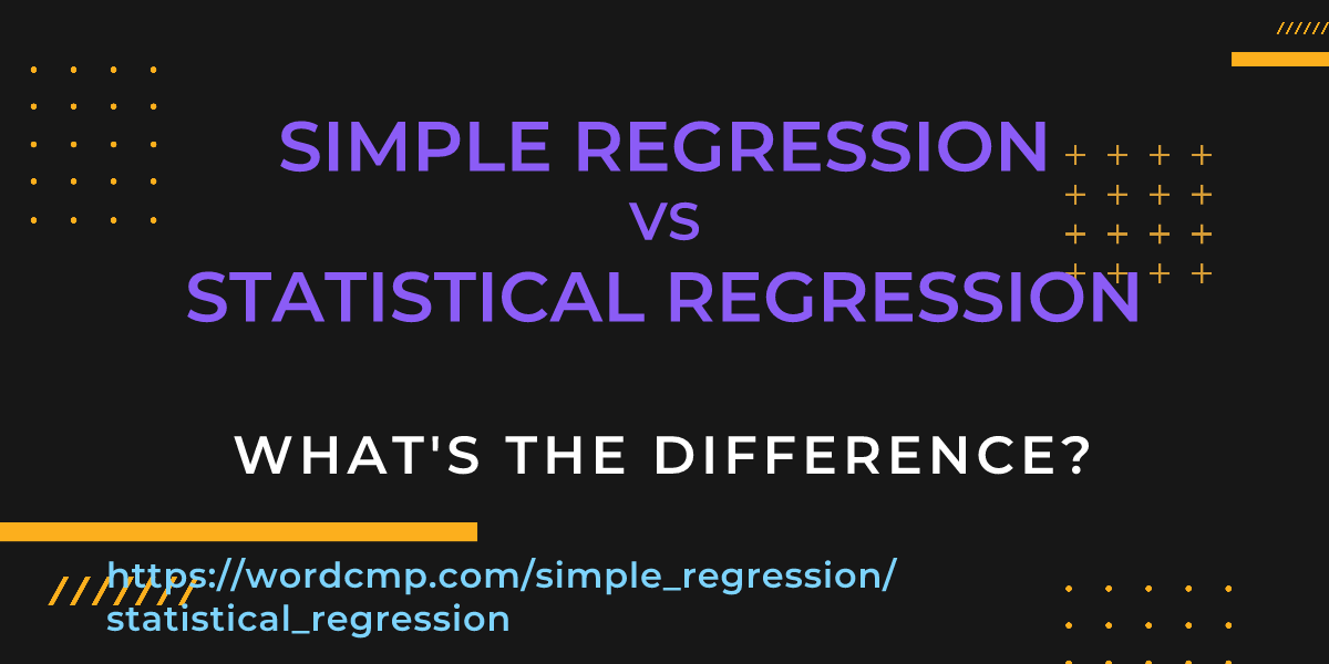 Difference between simple regression and statistical regression