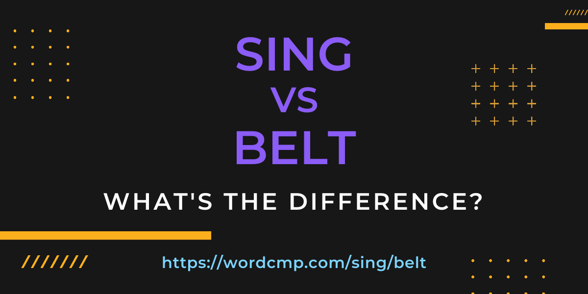 Difference between sing and belt