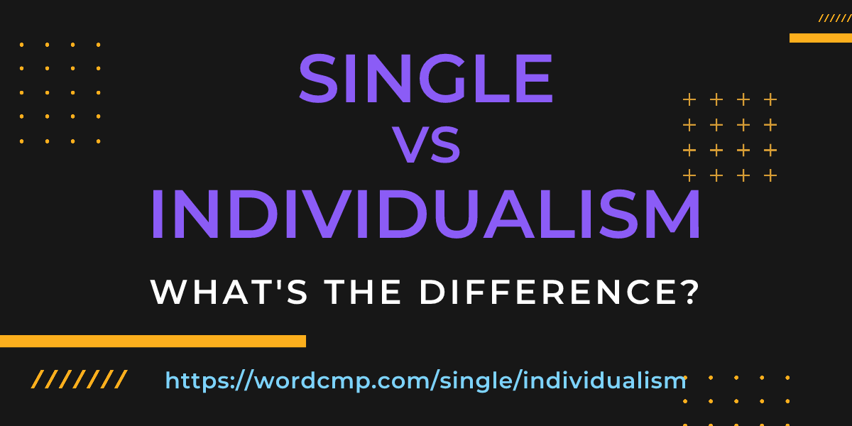 Difference between single and individualism