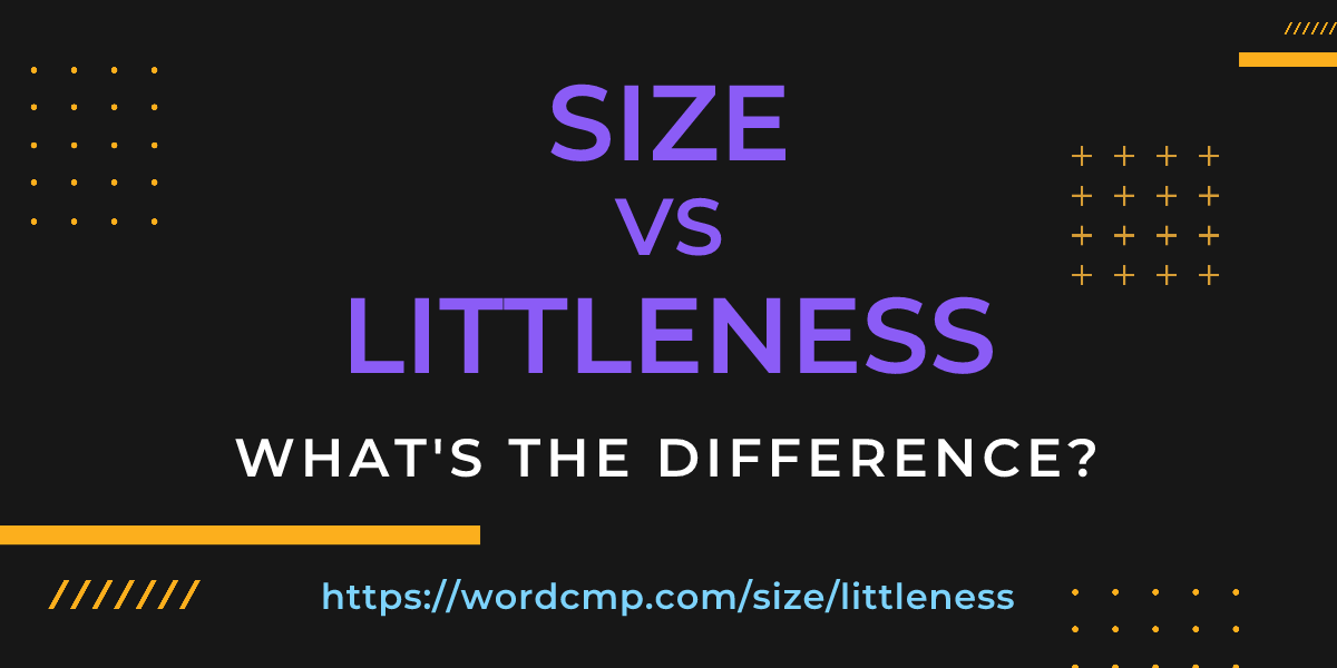 Difference between size and littleness