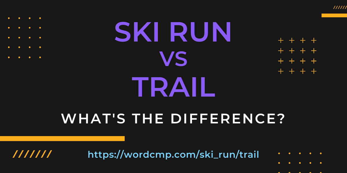 Difference between ski run and trail
