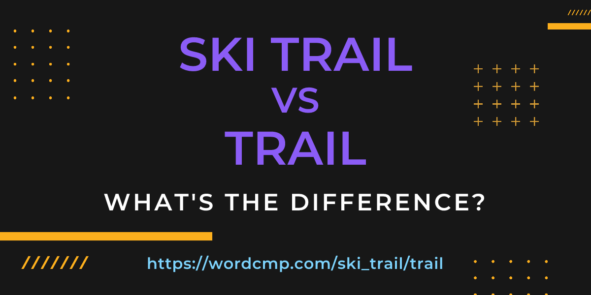 Difference between ski trail and trail