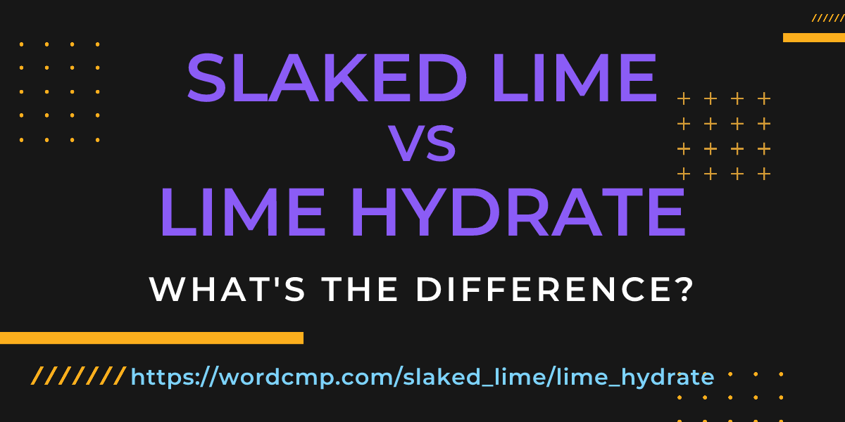 Difference between slaked lime and lime hydrate