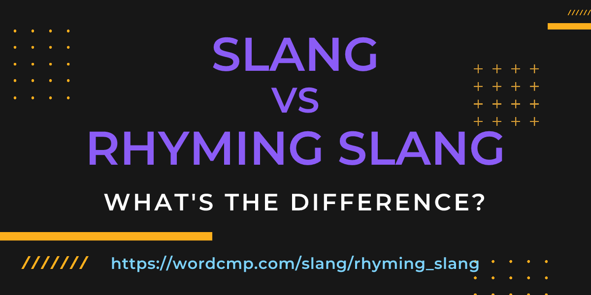 Difference between slang and rhyming slang