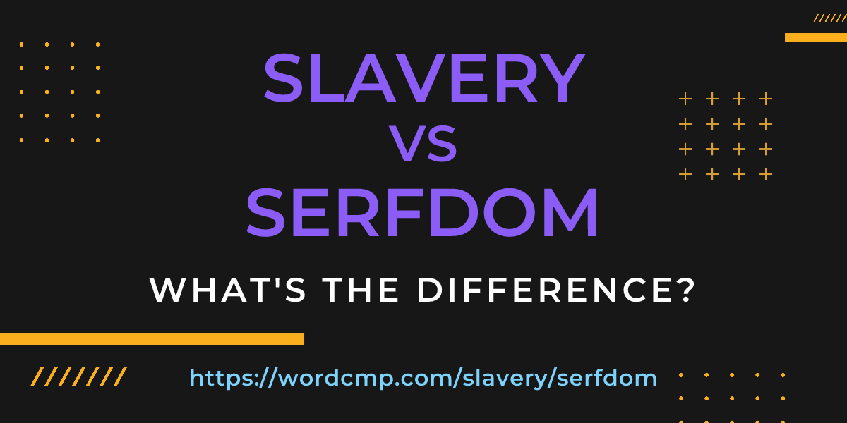 Difference between slavery and serfdom