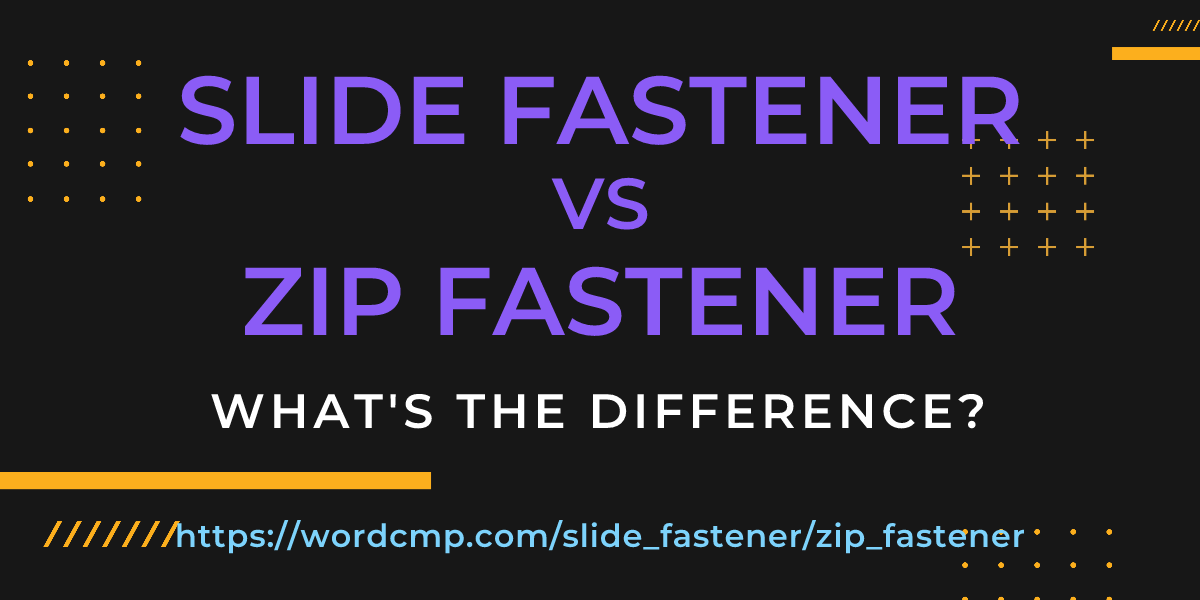 Difference between slide fastener and zip fastener