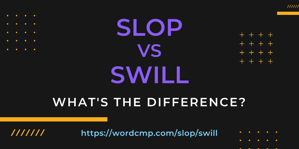 Difference between slop and swill