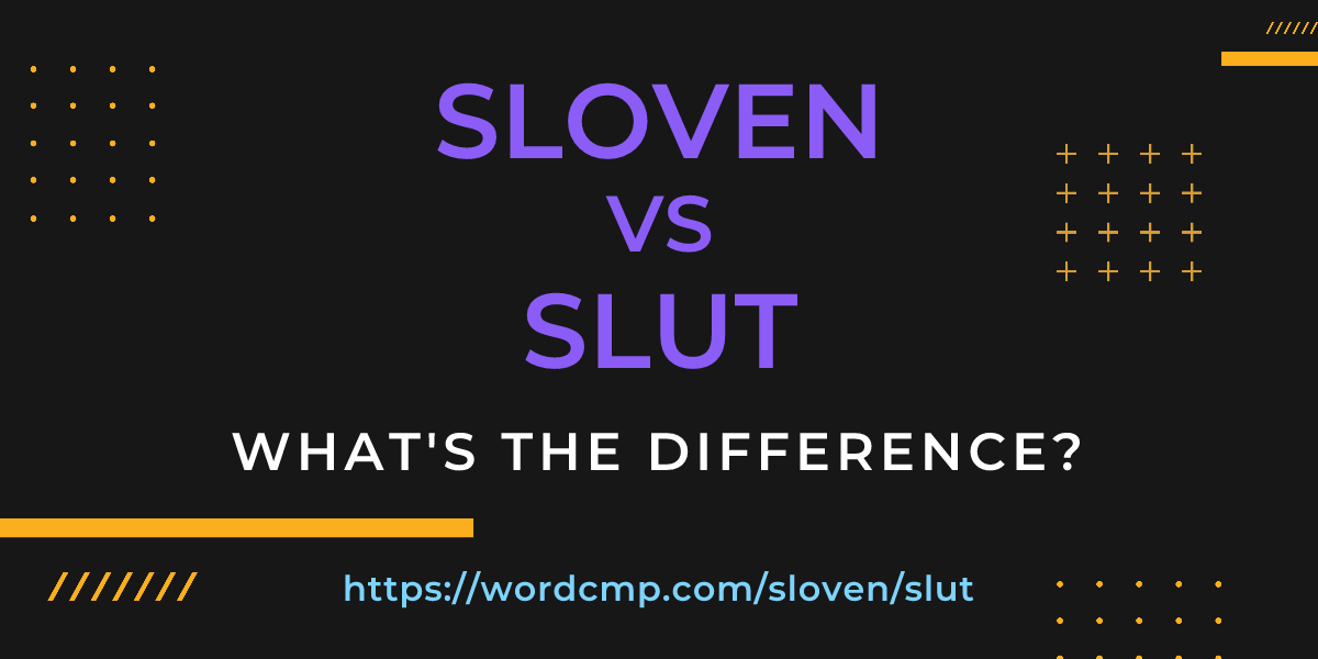 Difference between sloven and slut