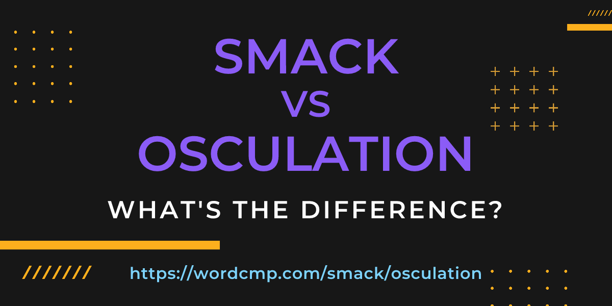 Difference between smack and osculation