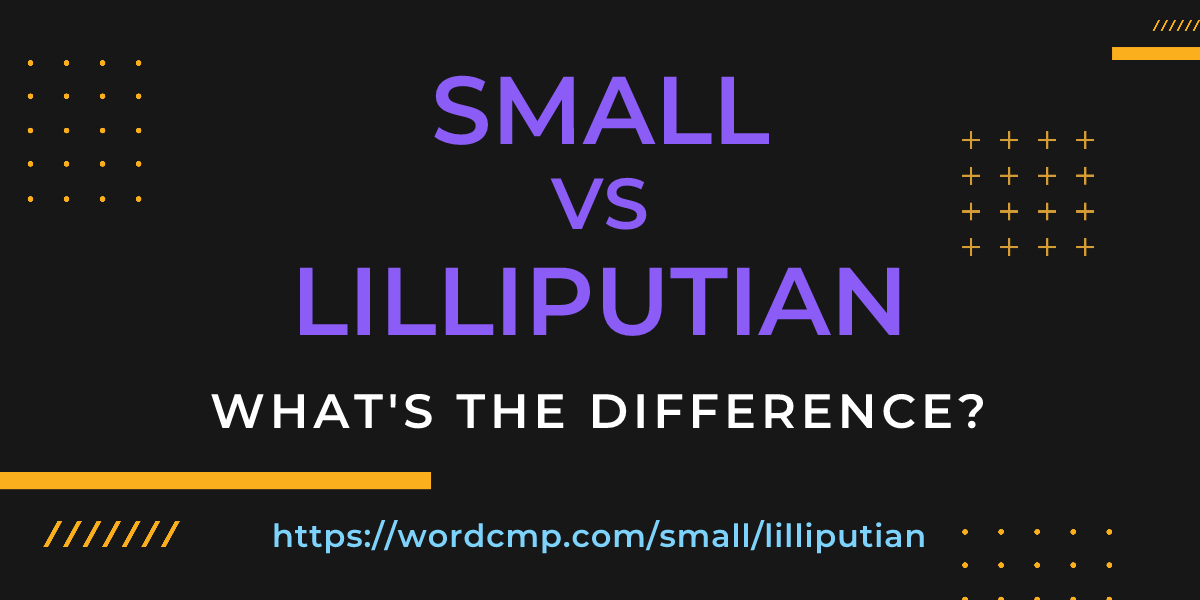Difference between small and lilliputian