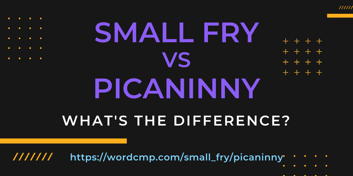 Difference between small fry and picaninny