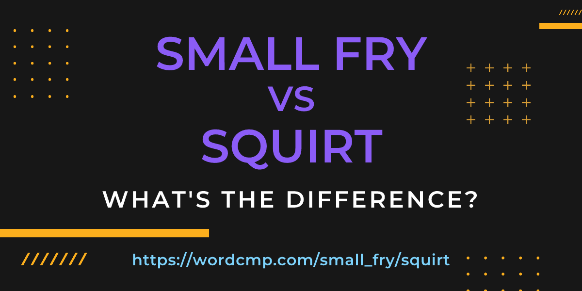 Difference between small fry and squirt