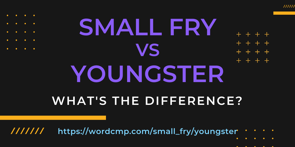 Difference between small fry and youngster