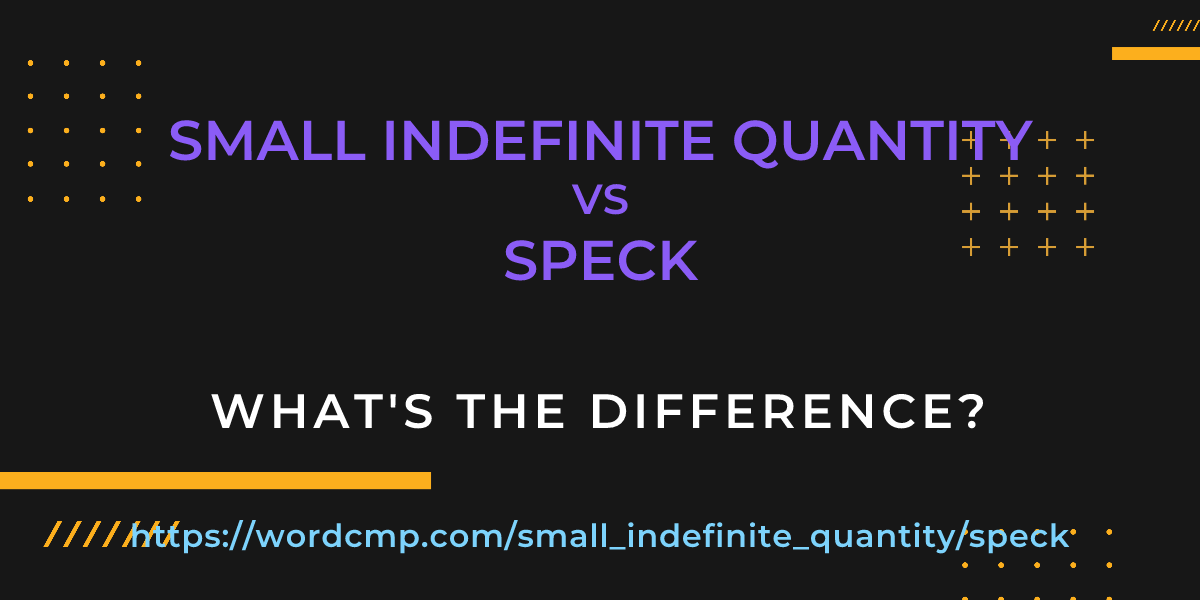 Difference between small indefinite quantity and speck