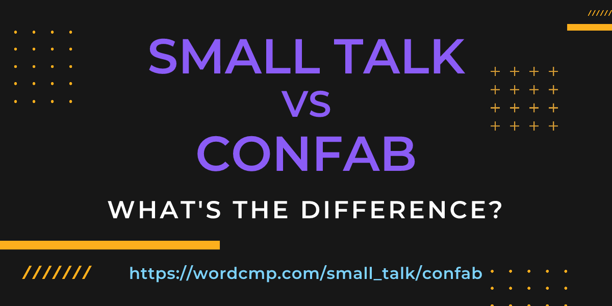 Difference between small talk and confab