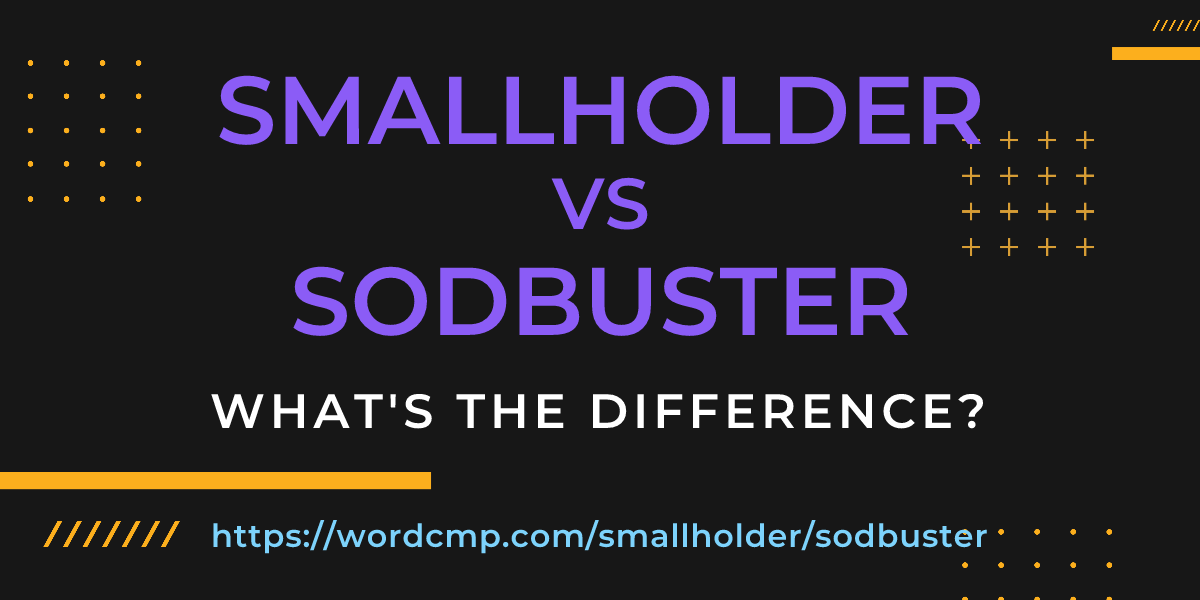 Difference between smallholder and sodbuster