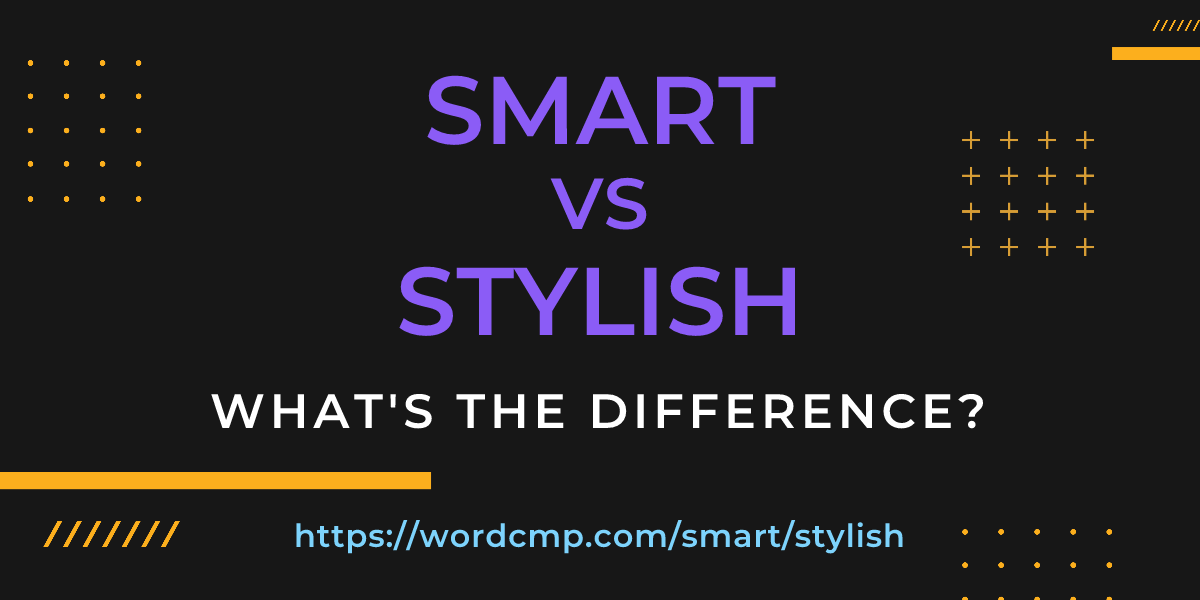 Difference between smart and stylish