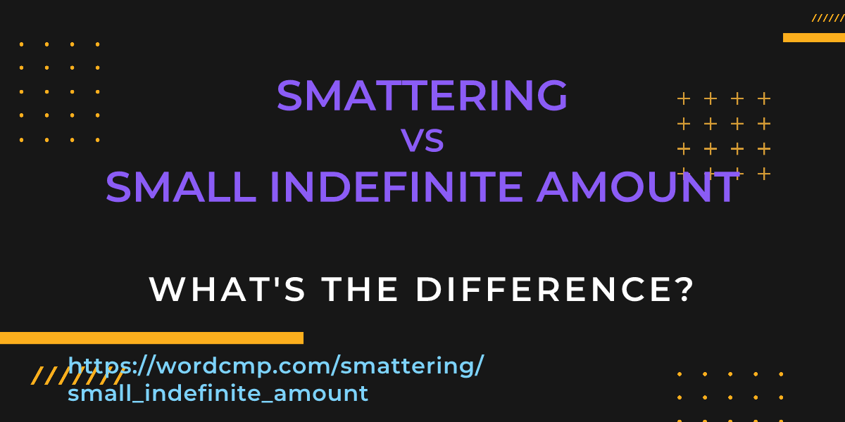 Difference between smattering and small indefinite amount