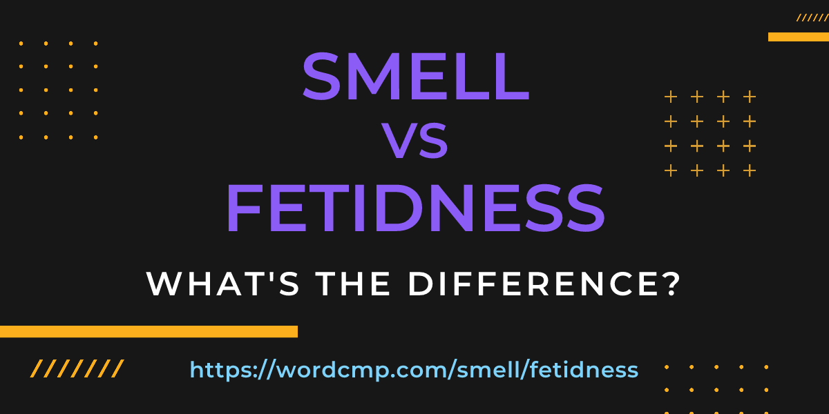 Difference between smell and fetidness
