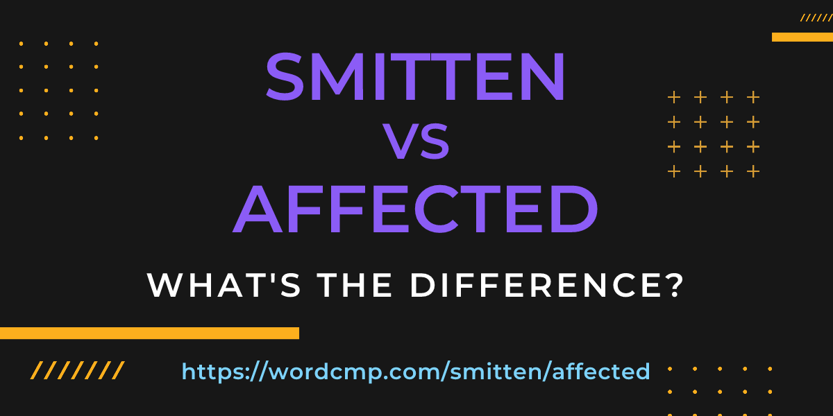 Difference between smitten and affected