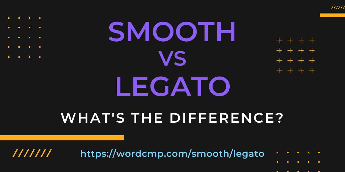 Difference between smooth and legato
