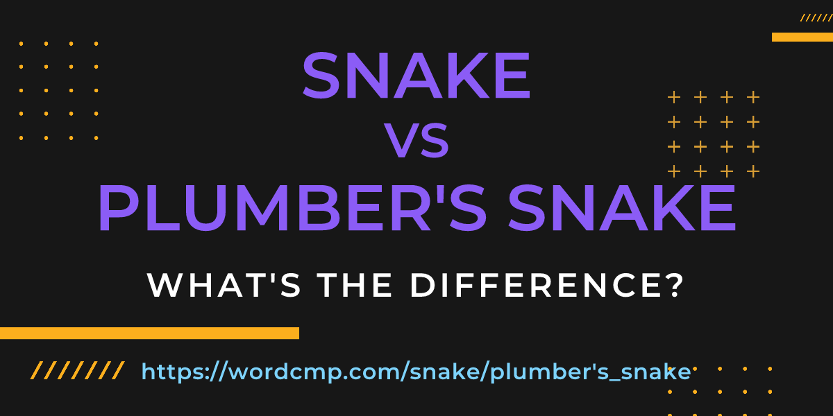 Difference between snake and plumber's snake