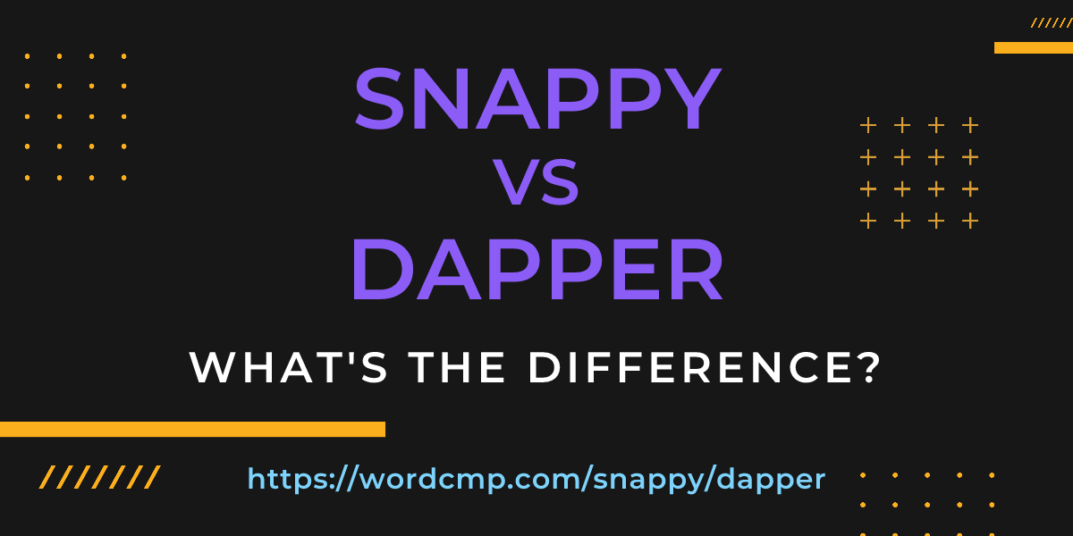 Difference between snappy and dapper